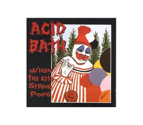 When the Kite String Pops - Acid Bath CD