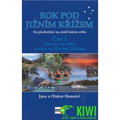 Rok pod Jižním křížem. Na plachetnici kolem světa,část 2. - Jana a Otakar Honsovi - Krigl