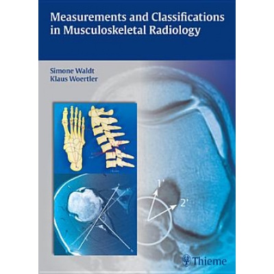 Measurements and Classifications in Musculoskeletal Radiology - Simone Waldt