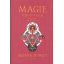 Magie v teorii a praxi - Aleister Crowley