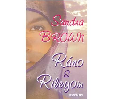Ráno s Rileyom - Sandra Brown