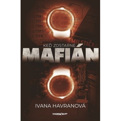 Ivana Havranová: Keď zostarne mafián