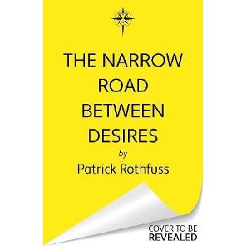 The Narrow Road Between Desires: A Kingkiller Chronicle Novella