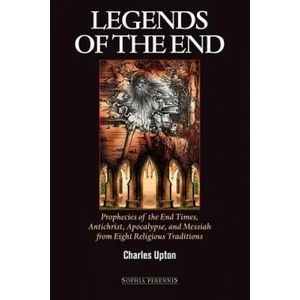 Legends of the End | Charles Upton (ISBN: 9781597310253)