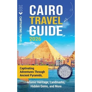 Cairo Travel Guide (ISBN: 9798893585391)
