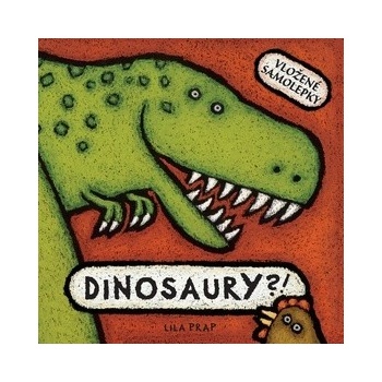 Dinosaury?!