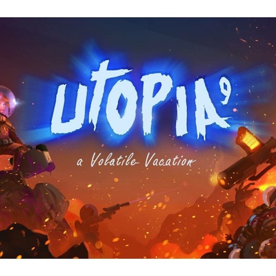 UTOPIA 9 - A Volatile Vacation