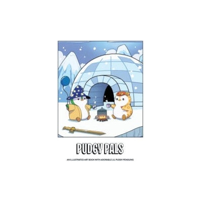 Pudgy Pals: An Illustrated Art Book with Adorable Lil Pudgy Penguins | J. M, Antoine Mingo