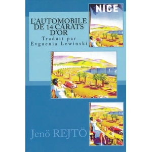 L'Automobile de 14 Carats d'Or | Jeno Rejto, Evguenia Lewinski (ISBN: 9781514887509)