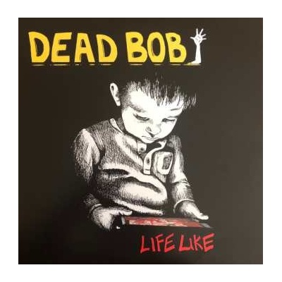 Dead Bob - Life Like LP