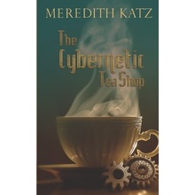 The Cybernetic Tea Shop Katz Meredith