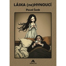 Láska (ne)hynoucí - Pavel Šenk