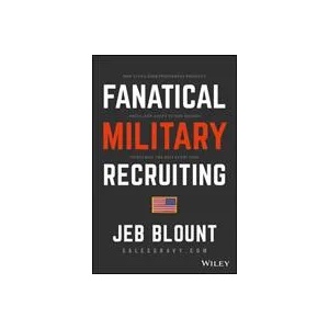 Fanatical Military Recruiting - The Five Traits of Ultra-High Performing Military Recruiters | Jeb Blount (ISBN: 9781119473640)