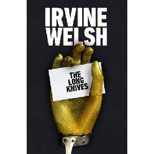 Long Knives | Irvine Welsh (ISBN: 9781529116274)