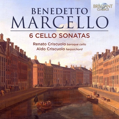 Benedetto Marcello 6 Cello Sonatas Renato Criscuolo, Aldo Criscuolo CD