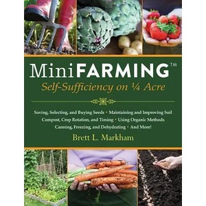 Mini Farming | Brett L. Markham (ISBN: 9781602399846)
