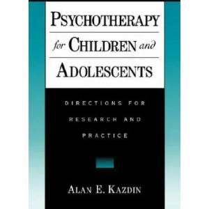 Psychotherapy for Children and Adolescents | Alan E. Kazdin (ISBN: 9780195126181)
