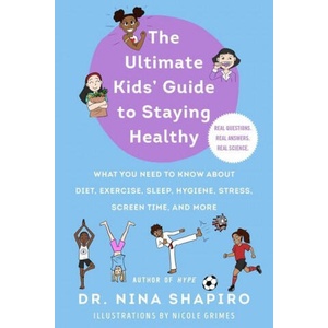 Ultimate Kids' Guide to Being Super Healthy | Nina L. Shapiro, Nicole Grimes (ISBN: 9781510764934)