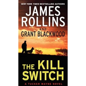 Kill Switch | James Rollins, Grant Blackwood (ISBN: 9780062135261)