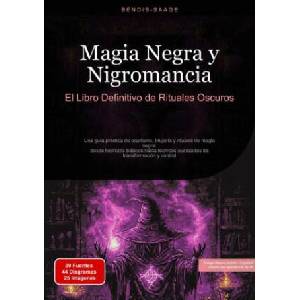 Magia Negra y Nigromancia: El Libro Definitivo de Rituales Oscuros (ISBN: 9783384522634)