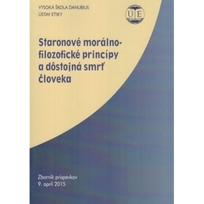 Staronové morálno-filozofické princípy a dôstojná smrť človeka