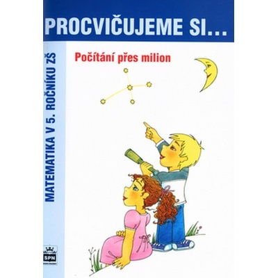 Procvičujeme si Počítání přes milion - Michaela Kaslová
