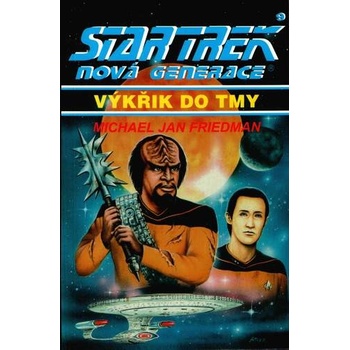 Star Trek: Nová generace 9 - Výkřik do tmy - Michael Jan Friedma