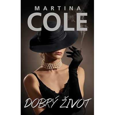 Martina Cole - Dobrý život