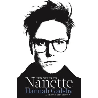 Atlantic Books Ten Steps to Nanette | Hannah Gadsby
