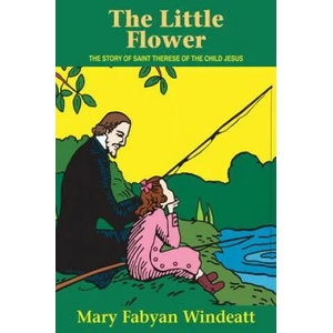 Little Flower | Mary Fabyan Windeatt (ISBN: 9780895554130)