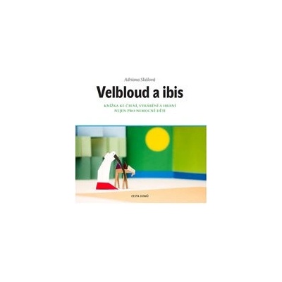 Velbloud a Ibis - Adriana Skálová