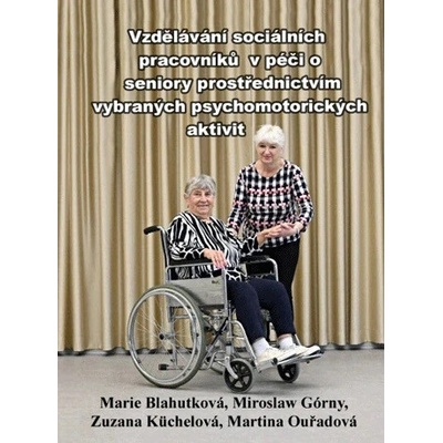 Vzdělávání sociálních pracovníků v péči o seniory prostřednictvím vybraných psychomotorických aktivi