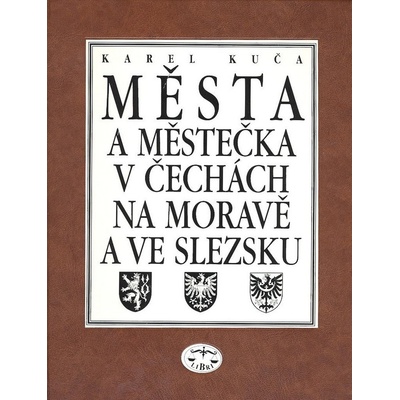 Města a městečka 6.díl v Čechách na Moravě a ve Slezsku - Karel Kuča