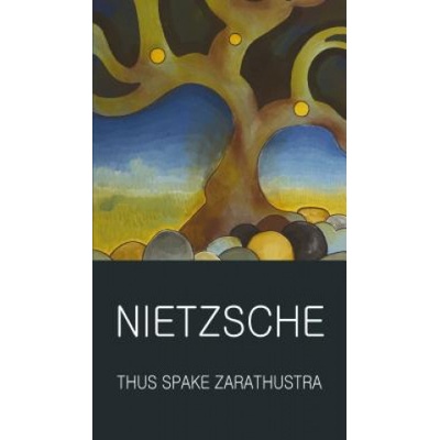 Thus Spake Zarathustra - Wordsworth Classics o... - Friedrich Nietzsche