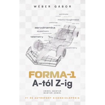 Forma-1 A-tól Z-ig - F1 és autósport kisenciklopédia