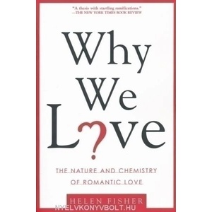 WHY WE LOVE | Helen E. Fisher (ISBN: 9780805077964)