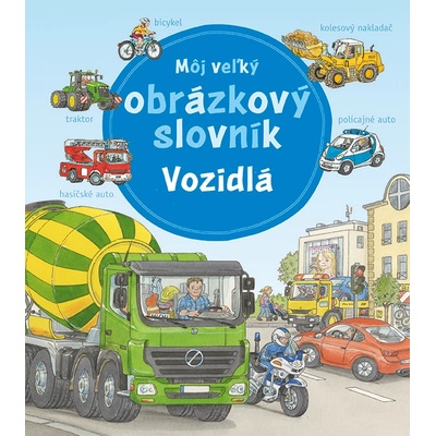 Môj veľký obrázkový slovník - vozidlá