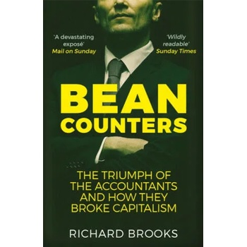 Bean Counters: The Triumph of the Accountants and How They Broke Capitalism