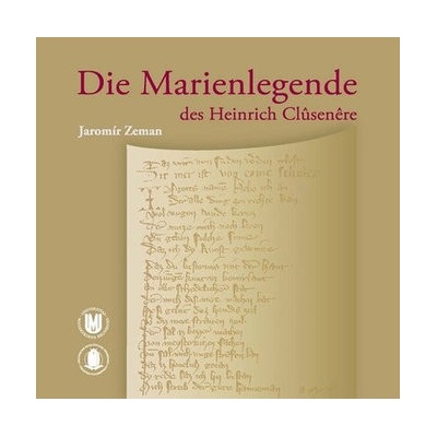 Die Marienlegende des Heinrich Clusenere: Manuskript, diplomatischer Abdruck, Übersetzung, Kommentar