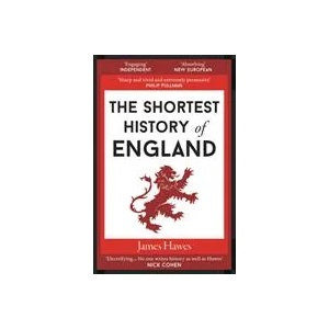 Shortest History of England | James Hawes (ISBN: 9781910400999)
