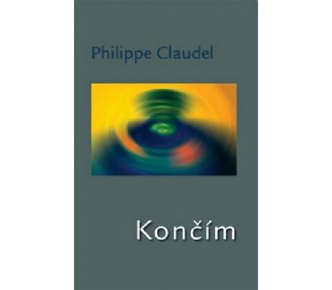 Končím - Philippe Claudel