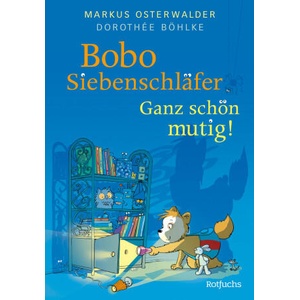 Bobo Siebenschläfer: Ganz schön mutig! | Dorothée Böhlke, Dorothée Böhlke (ISBN: 9783757100018)