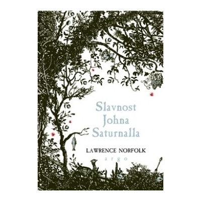 Slavnost Johna Saturnalla - Lawrence Norfolk