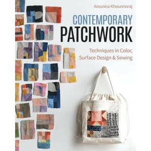 Contemporary Patchwork: Techniques in Color, Surface Design & Sewing | KHOUNNORAJ AROUNNA (2023)
