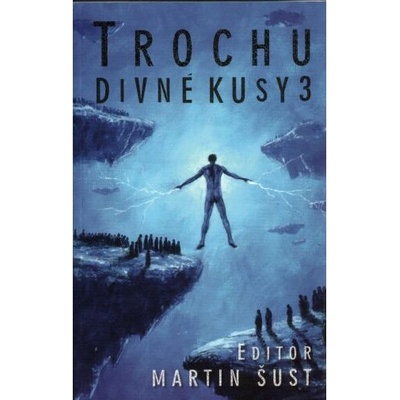 Trochu divné kusy 3 - váz.- Martin Šust