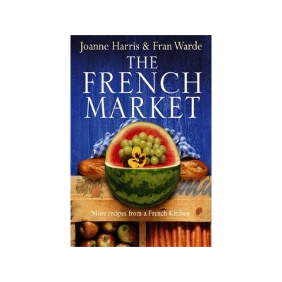 French Market - Joanne Harris, Fran Warde