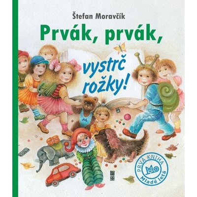 Prvák, prvák, vystrč rožky! - Moravčík Štefan