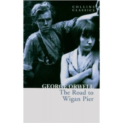 Road To Wigan Pier - George Orwell, Harper Collins
