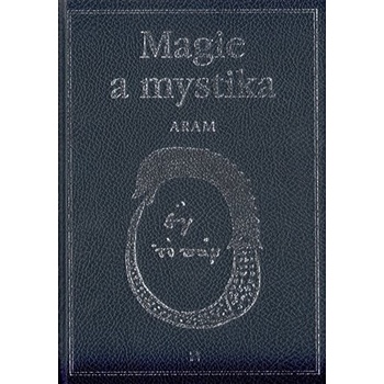 Magie a mystika. v minulosti a současnosti - Kurt Aram - Volvox Globator