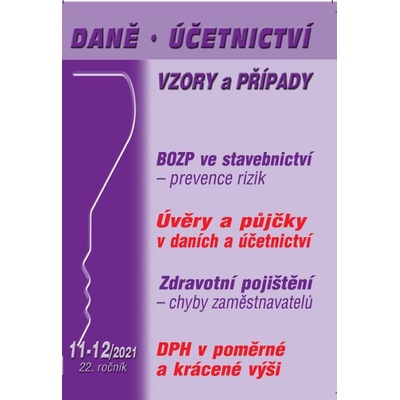 Daně, účetnictví, vzory a případy č. 11-12 / 2021 - BOZP ve stavebnictví - Poradce s.r.o.